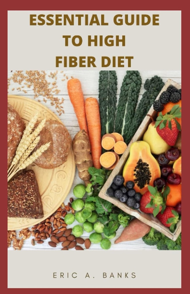 OLULINE JUHEND KÕRGE FIBER DIET: Inspireeriv ja tervislik kogum madala jäägiga retseptid tervislikuks eluks