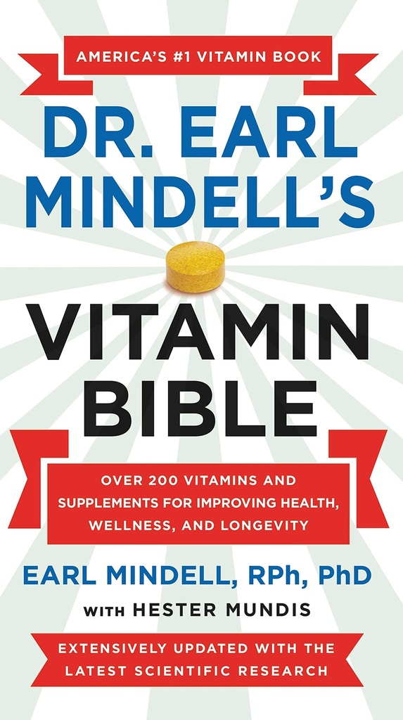 Dr Earl Mindelli vitamiinipiibel: üle 200 vitamiini ja toidulisandi tervise, heaolu ja pikaealisuse parandamiseks