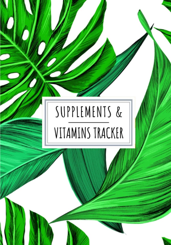 Toidulisandid ja vitamiinid Tracker: Daily Supplement ja Vitamiinide Log Book | Jälgi ja vaadata kõik üksikasjad oma ravimit | Record kuupäev, aeg, ... nädalas ja rohkem 100 detailset lehte.