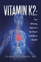 K2-vitamiin: puuduv toitaine südame ja luu tervise jaoks