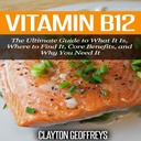 Vitamiin B12: ülim juhend selle kohta, mis see on, kust seda leida, peamised eelised ja miks seda vajate